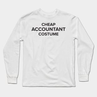 Funny Halloween Costume: Cheap Accountant Long Sleeve T-Shirt